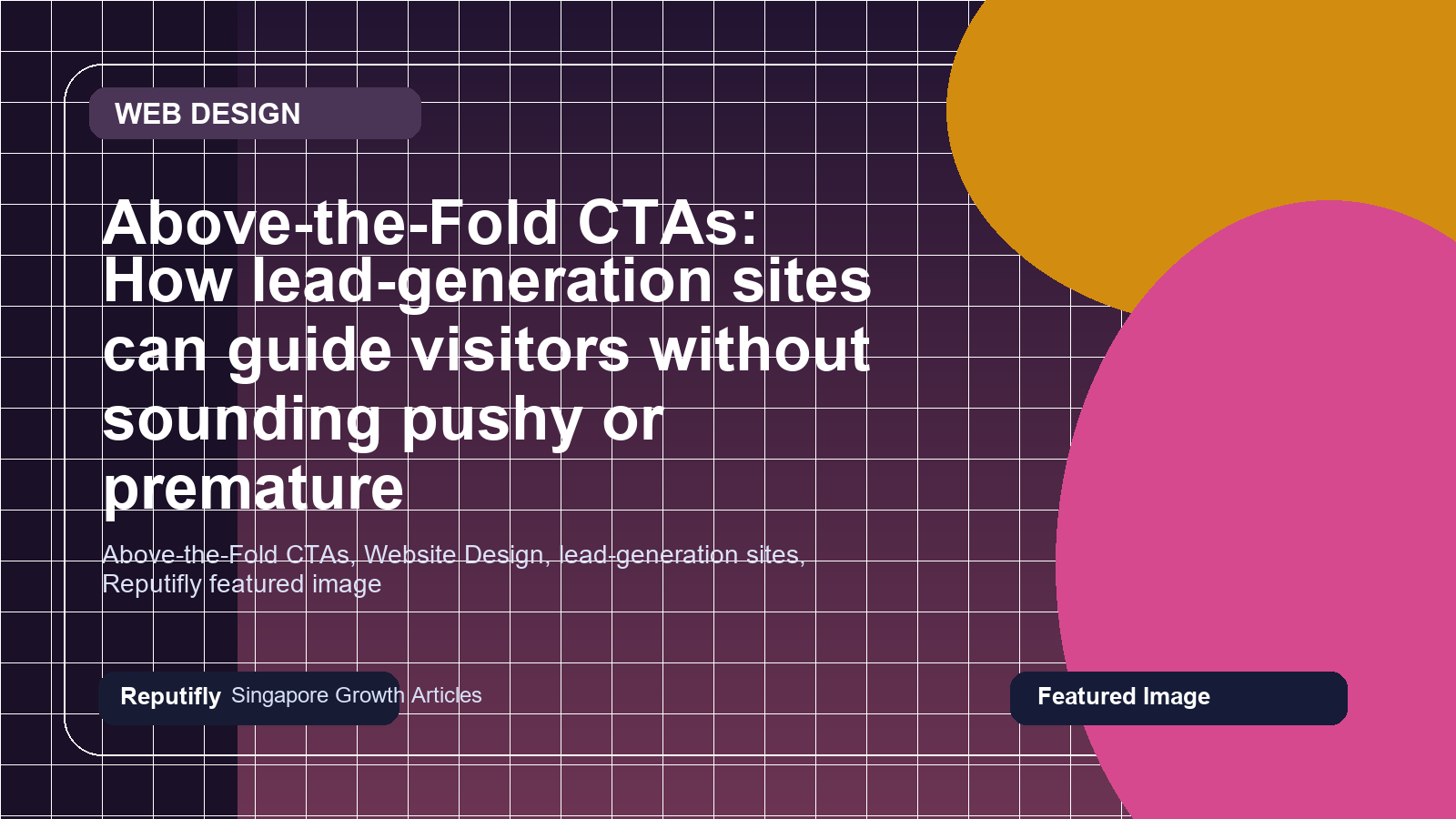 Above-the-Fold CTAs: How lead-generation sites can guide visitors without sounding pushy or premature featured image