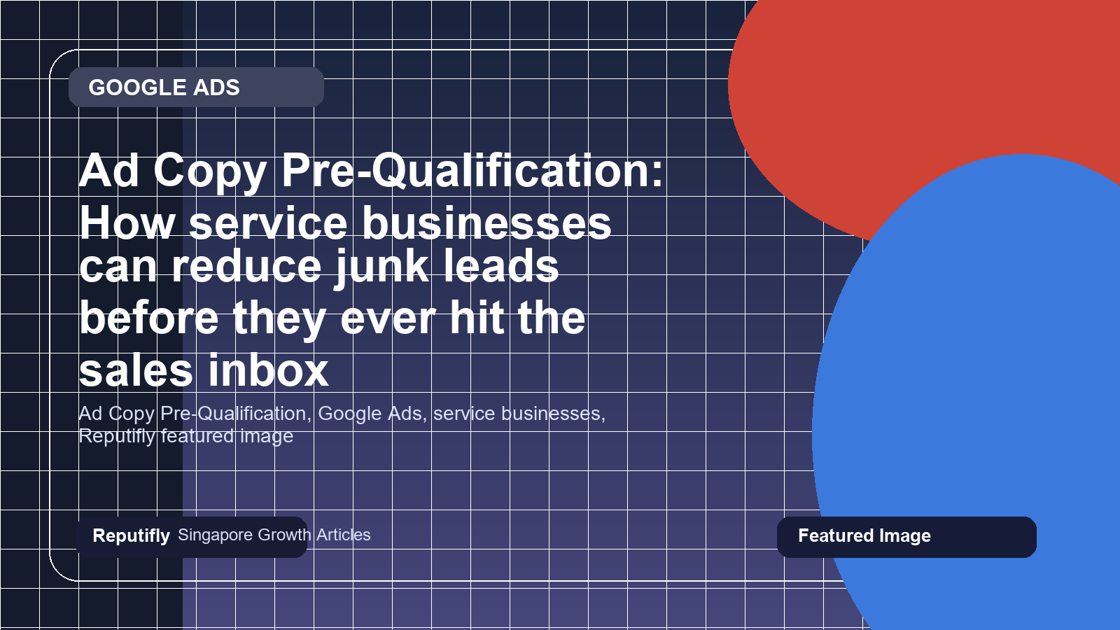 Ad Copy Pre-Qualification: How service businesses can reduce junk leads before they ever hit the sales inbox featured image