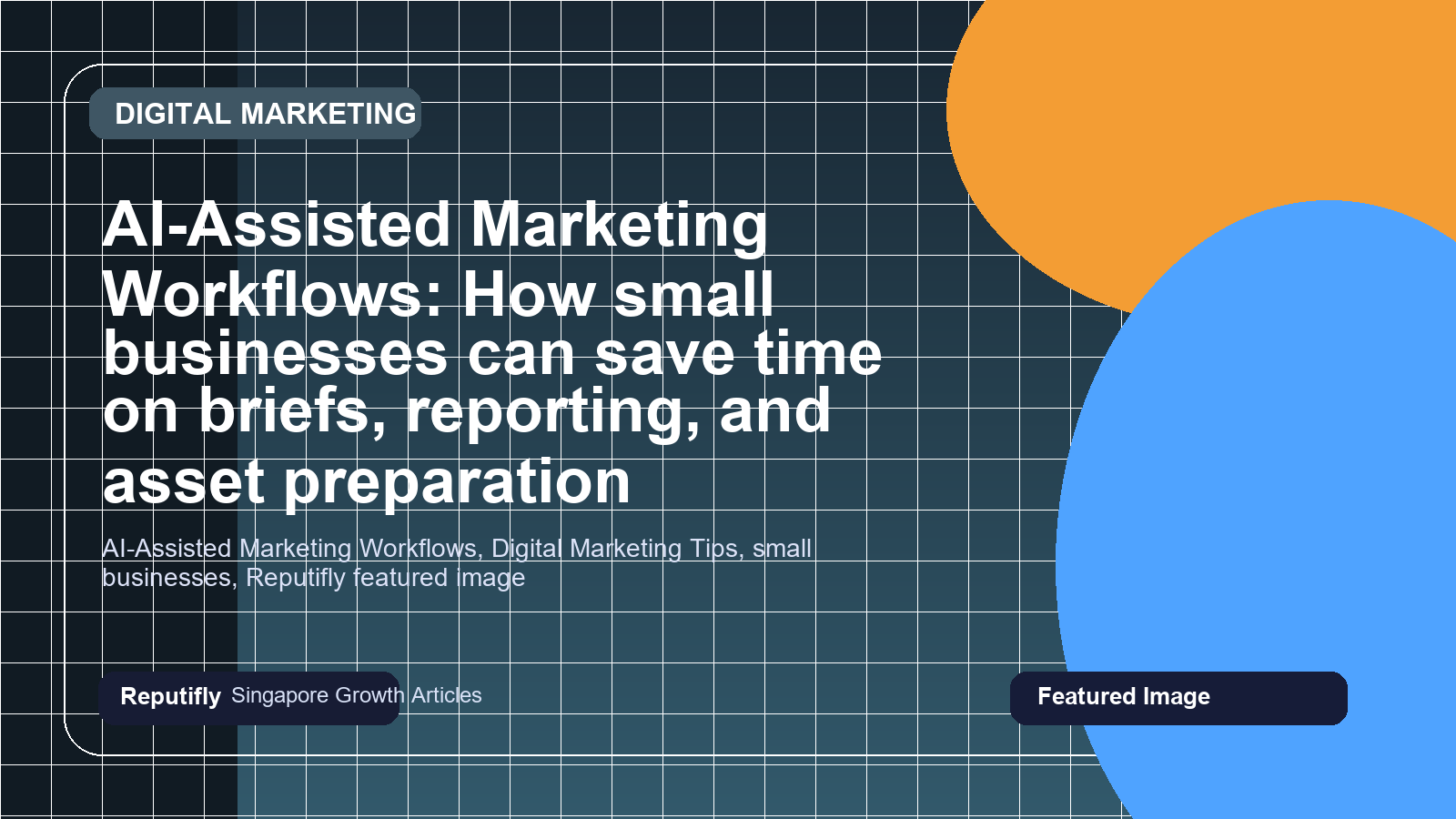 AI-Assisted Marketing Workflows: How small businesses can save time on briefs, reporting, and asset preparation featured image