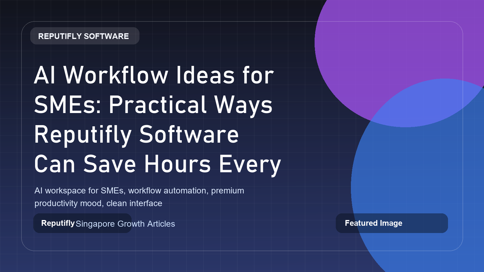 Reputifly AI workspace and agent forge for SME workflows