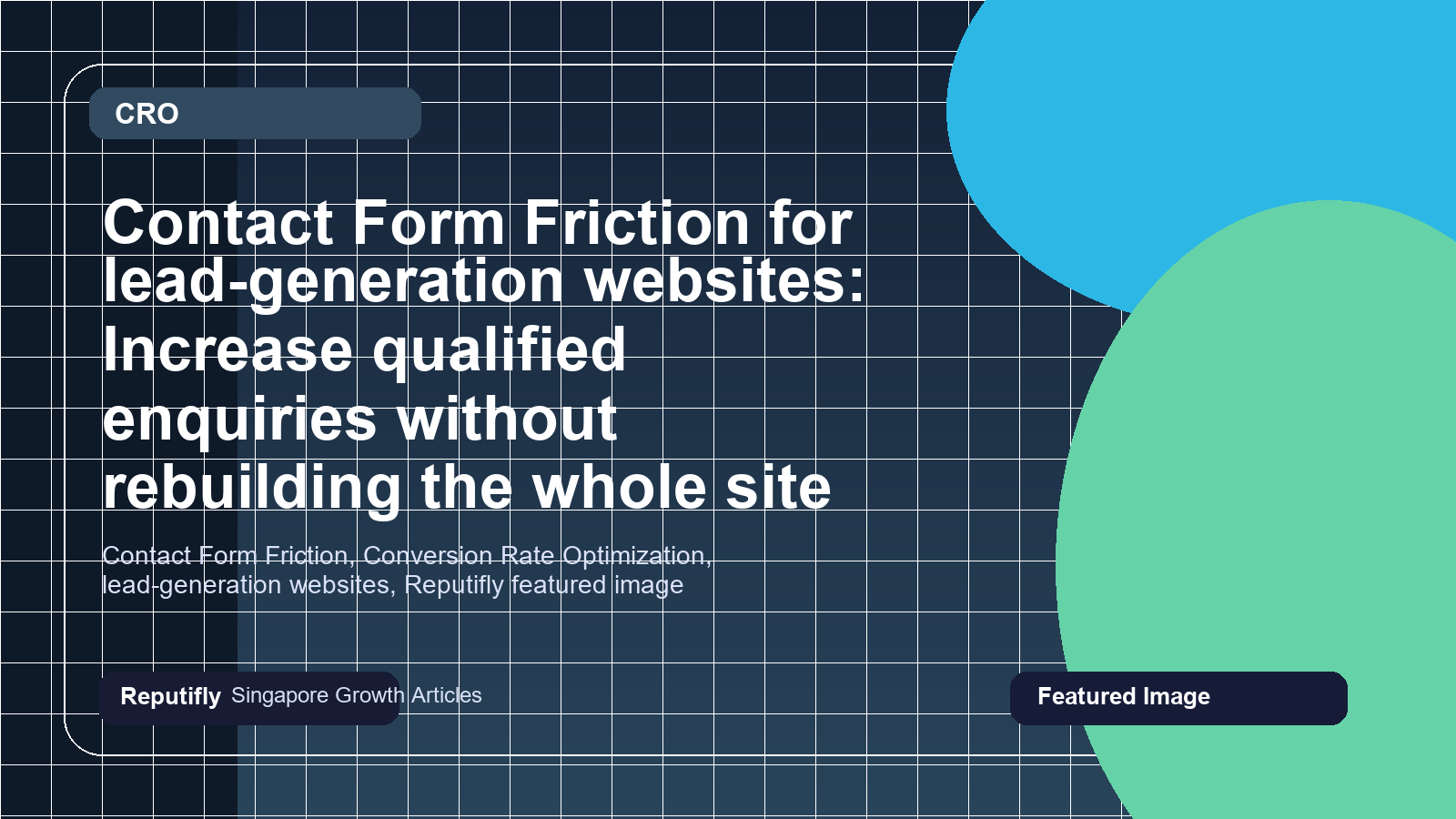 Contact Form Friction for lead-generation websites: Increase qualified enquiries without rebuilding the whole site featured image