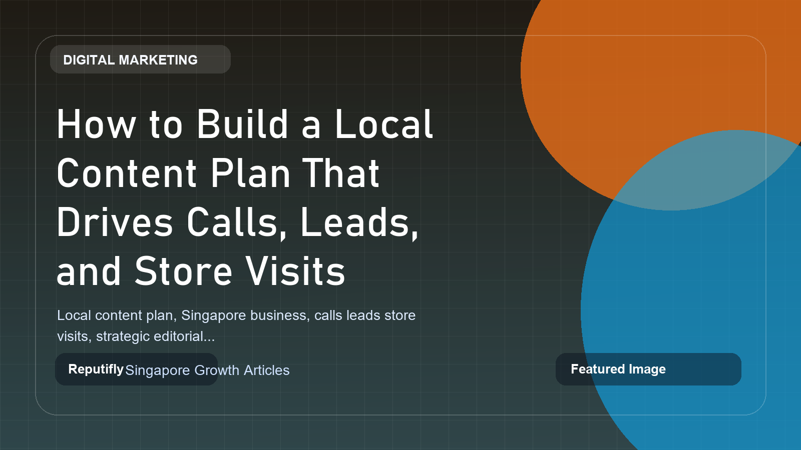 How to build a local content plan that drives calls, leads, and store visits