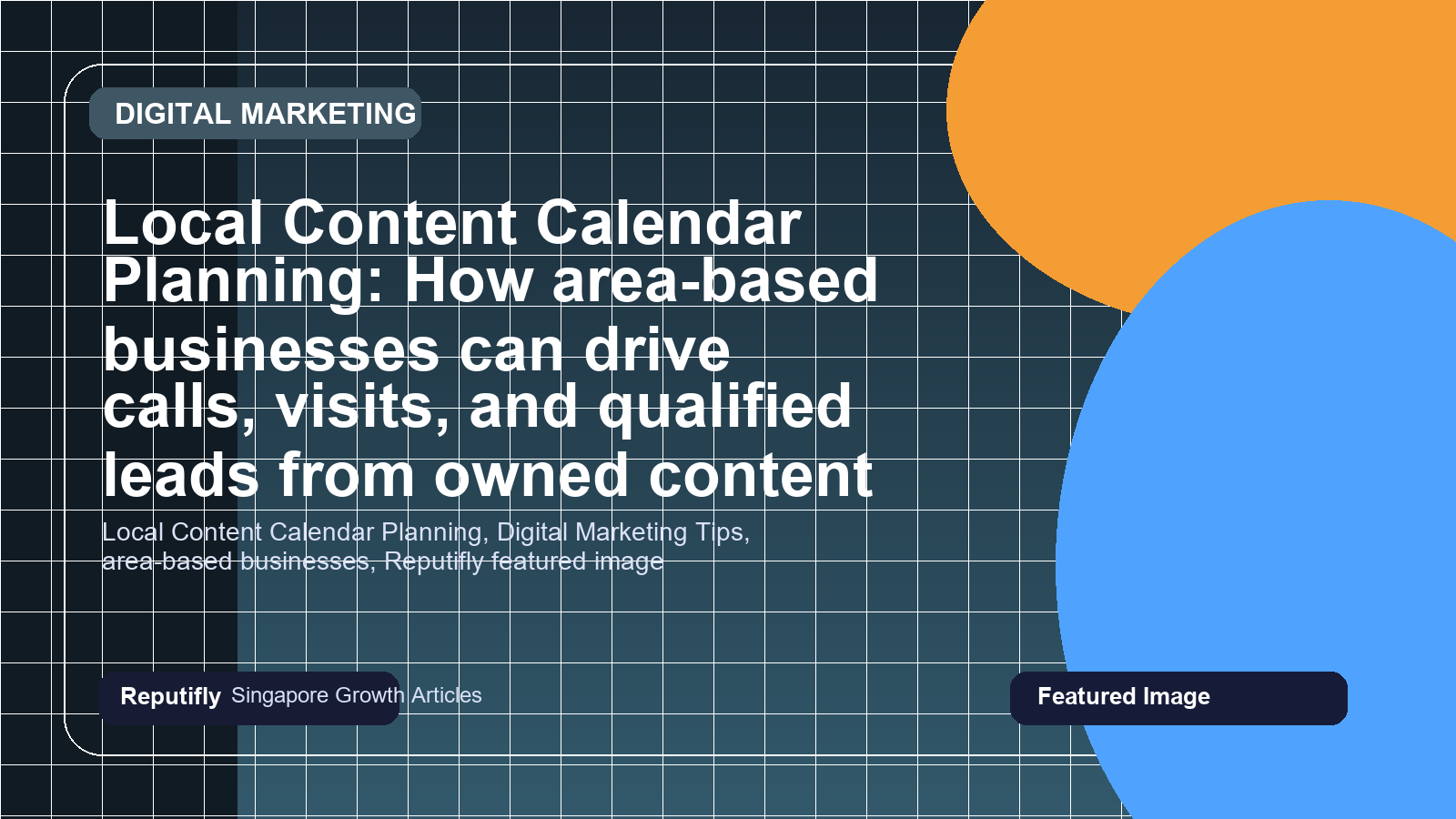 Local Content Calendar Planning: How area-based businesses can drive calls, visits, and qualified leads from owned content featured image