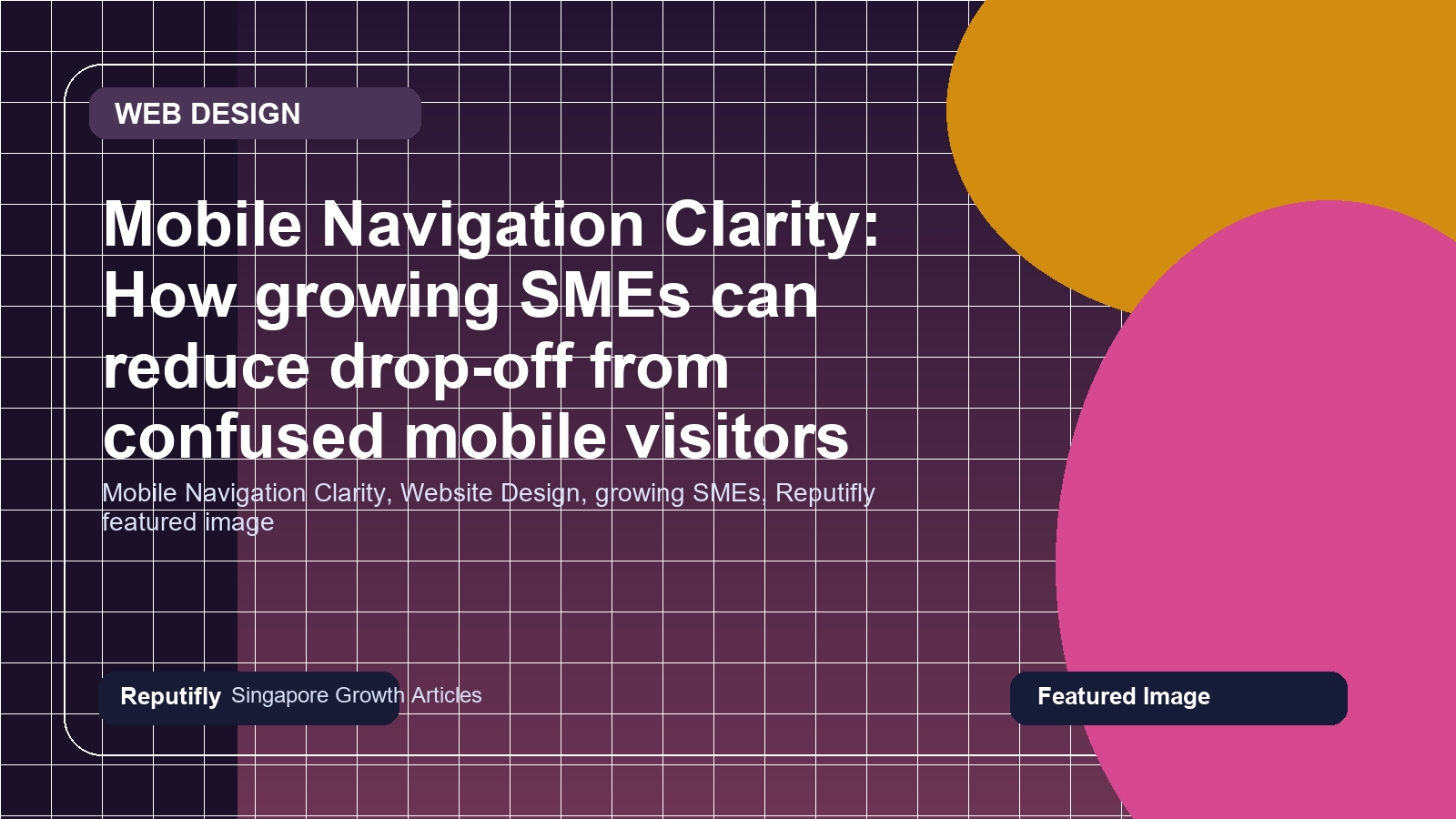 Mobile Navigation Clarity: How growing SMEs can reduce drop-off from confused mobile visitors featured image
