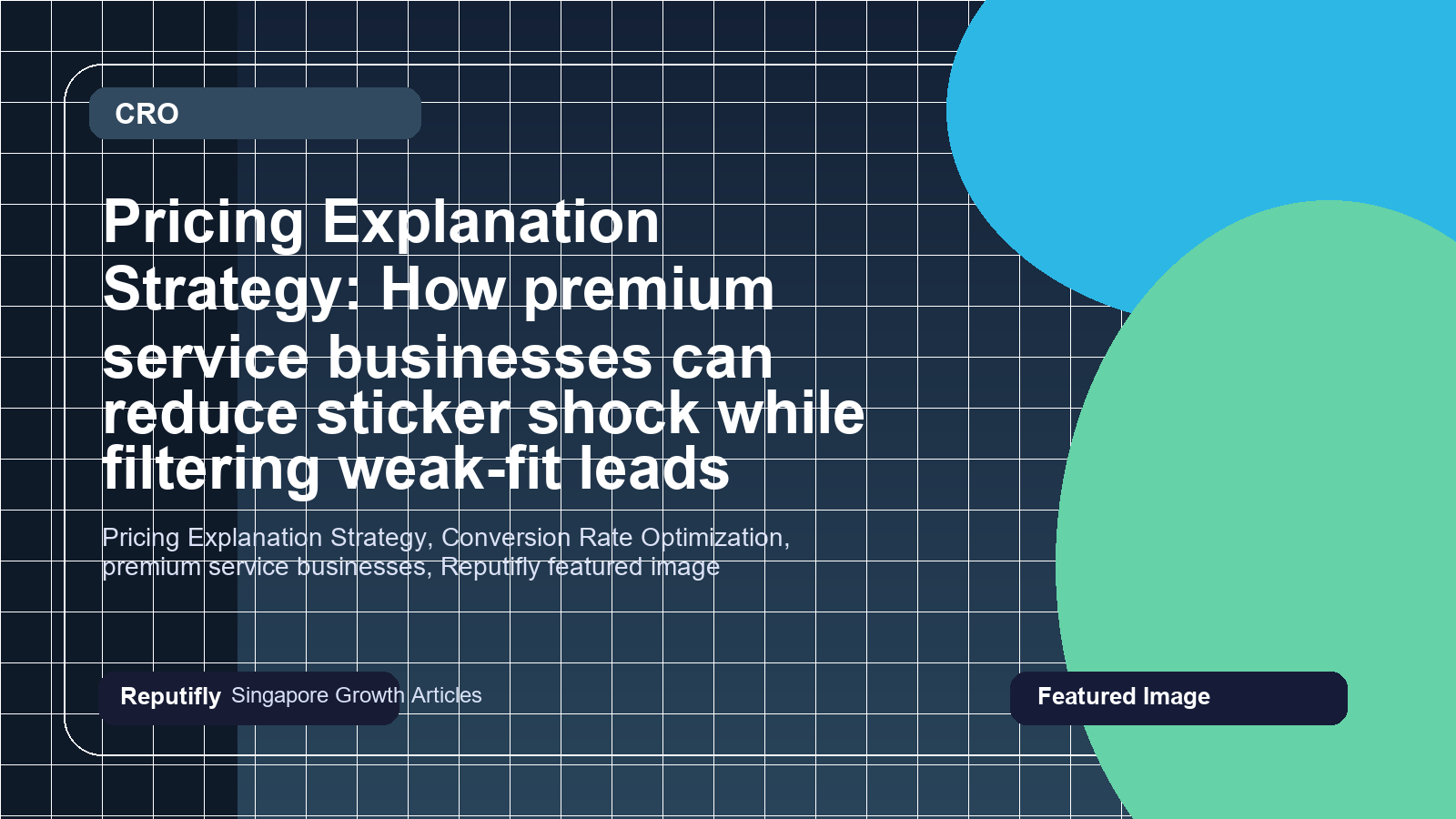 Pricing Explanation Strategy: How premium service businesses can reduce sticker shock while filtering weak-fit leads featured image