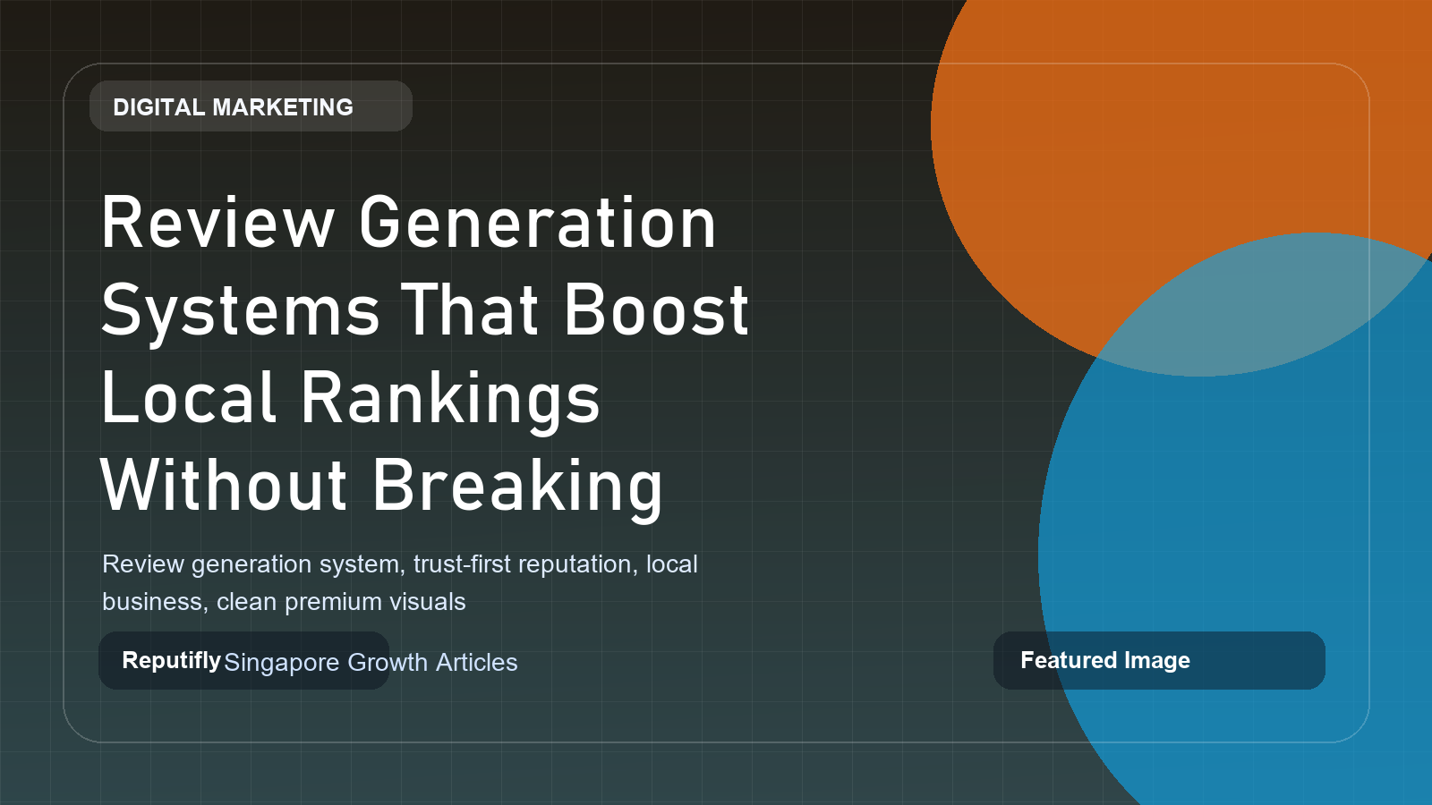 Review generation systems that boost local rankings without breaking trust