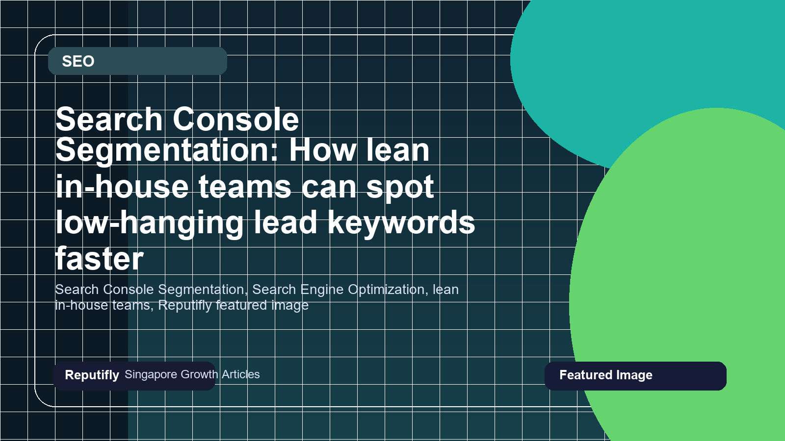 Search Console Segmentation: How lean in-house teams can spot low-hanging lead keywords faster featured image
