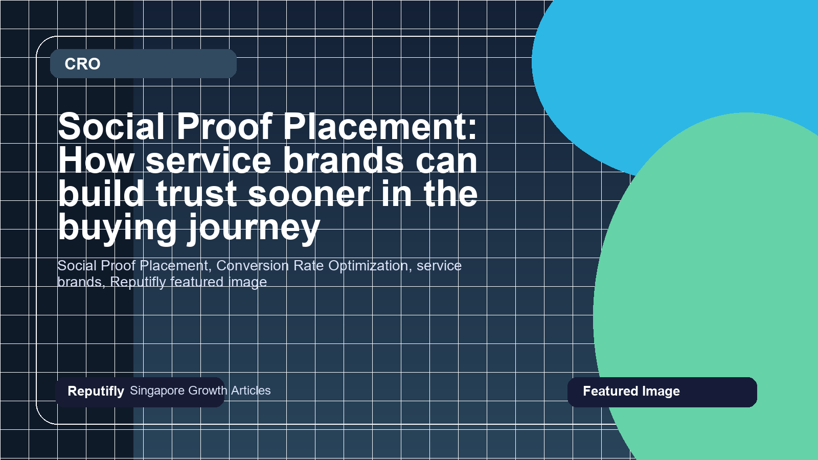 Social Proof Placement: How service brands can build trust sooner in the buying journey featured image