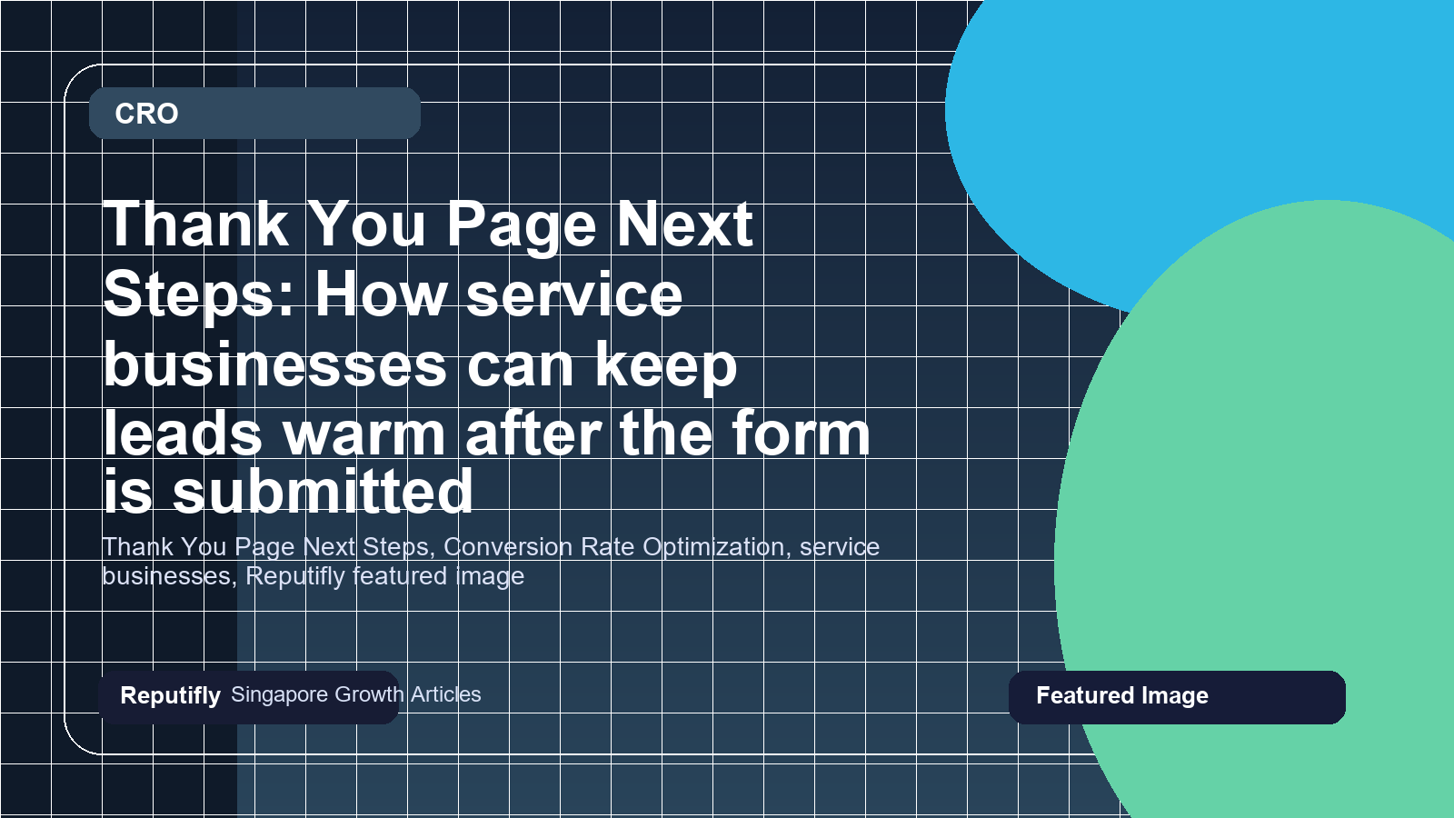 Thank You Page Next Steps: How service businesses can keep leads warm after the form is submitted featured image