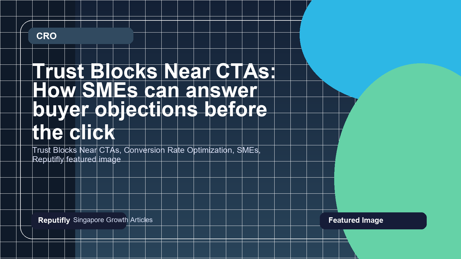 Trust Blocks Near CTAs: How SMEs can answer buyer objections before the click featured image