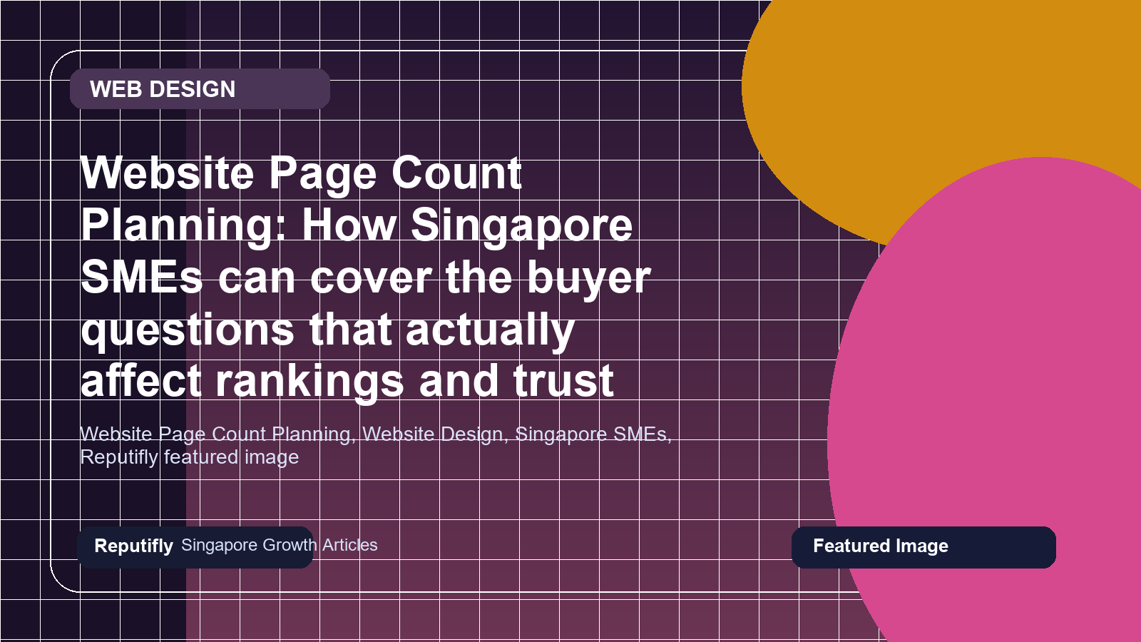 Website Page Count Planning: How Singapore SMEs can cover the buyer questions that actually affect rankings and trust featured image