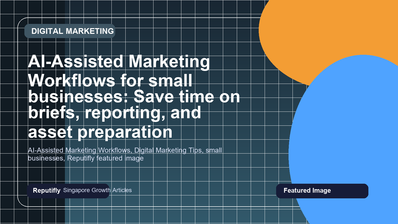 AI-Assisted Marketing Workflows for small businesses: Save time on briefs, reporting, and asset preparation featured image