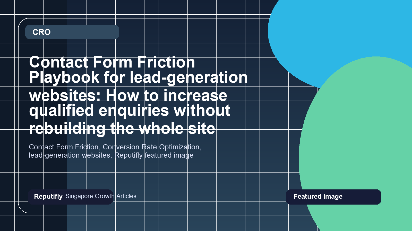 Contact Form Friction Playbook for lead-generation websites: How to increase qualified enquiries without rebuilding the whole site featured image