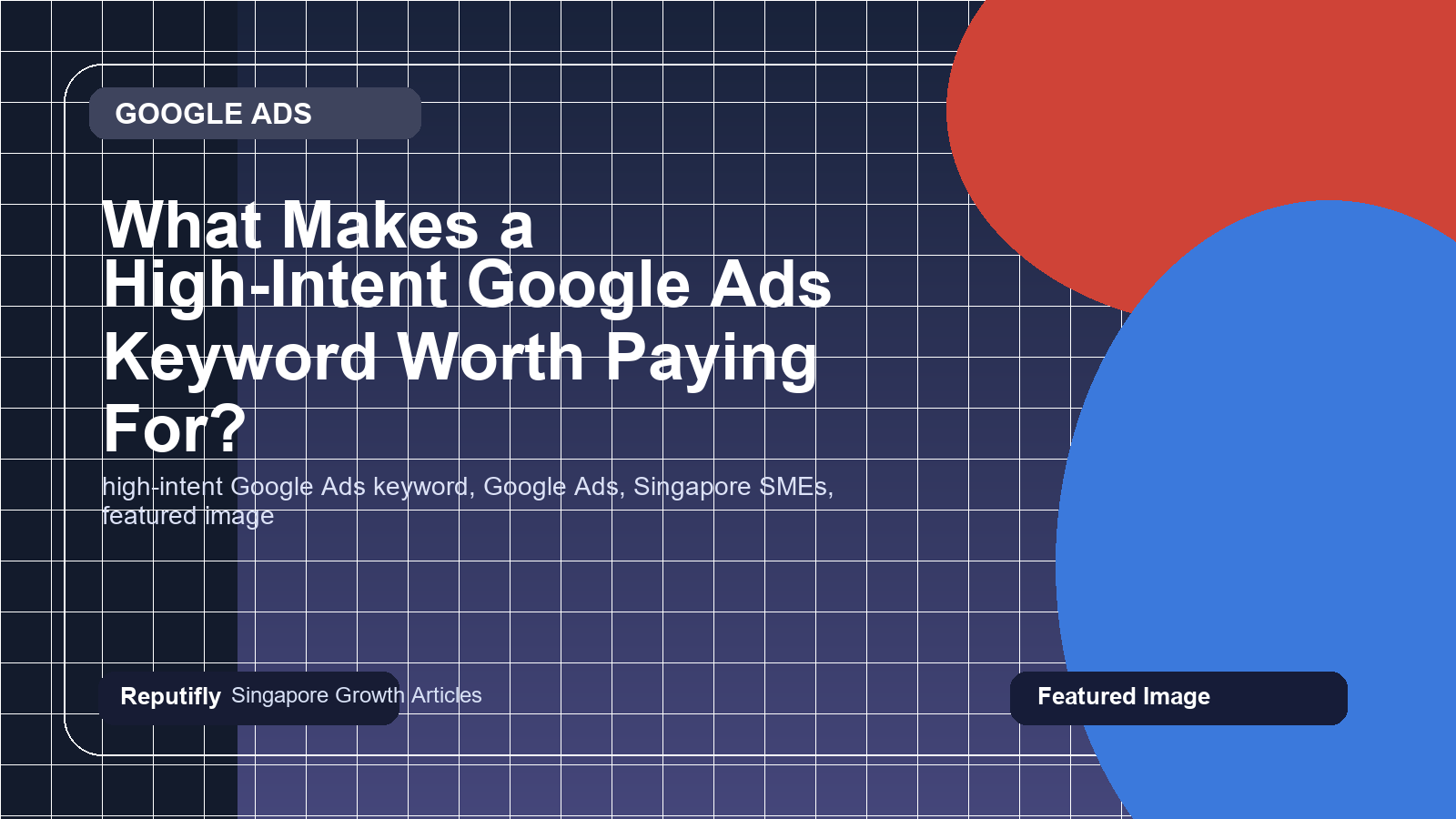 What Makes a High-Intent Google Ads Keyword Worth Paying For? featured image
