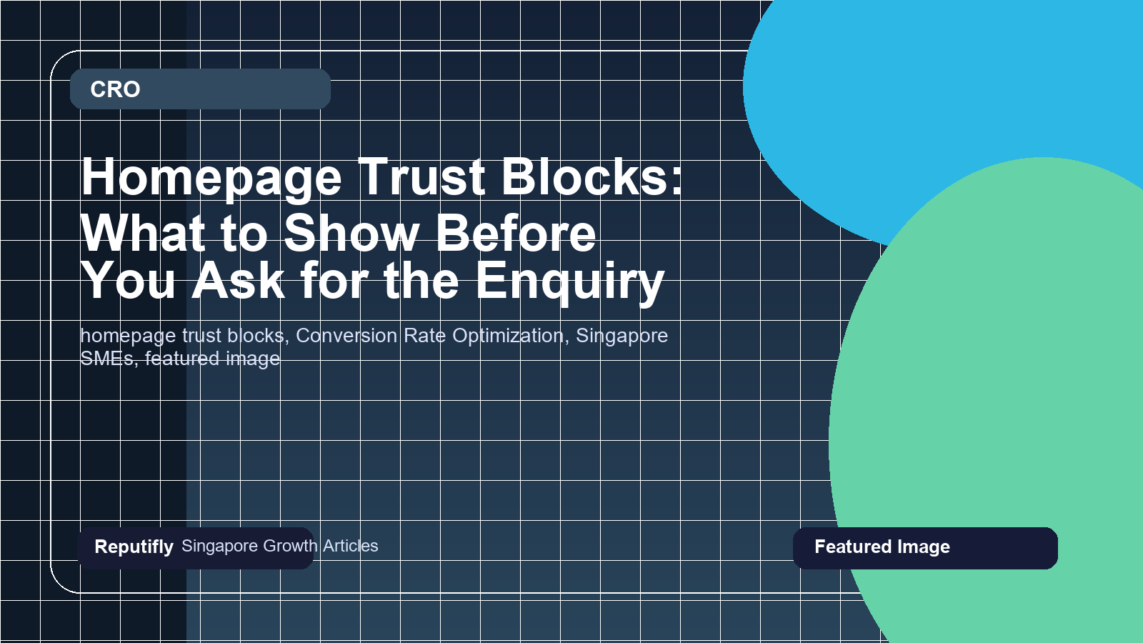 Homepage Trust Blocks: What to Show Before You Ask for the Enquiry featured image