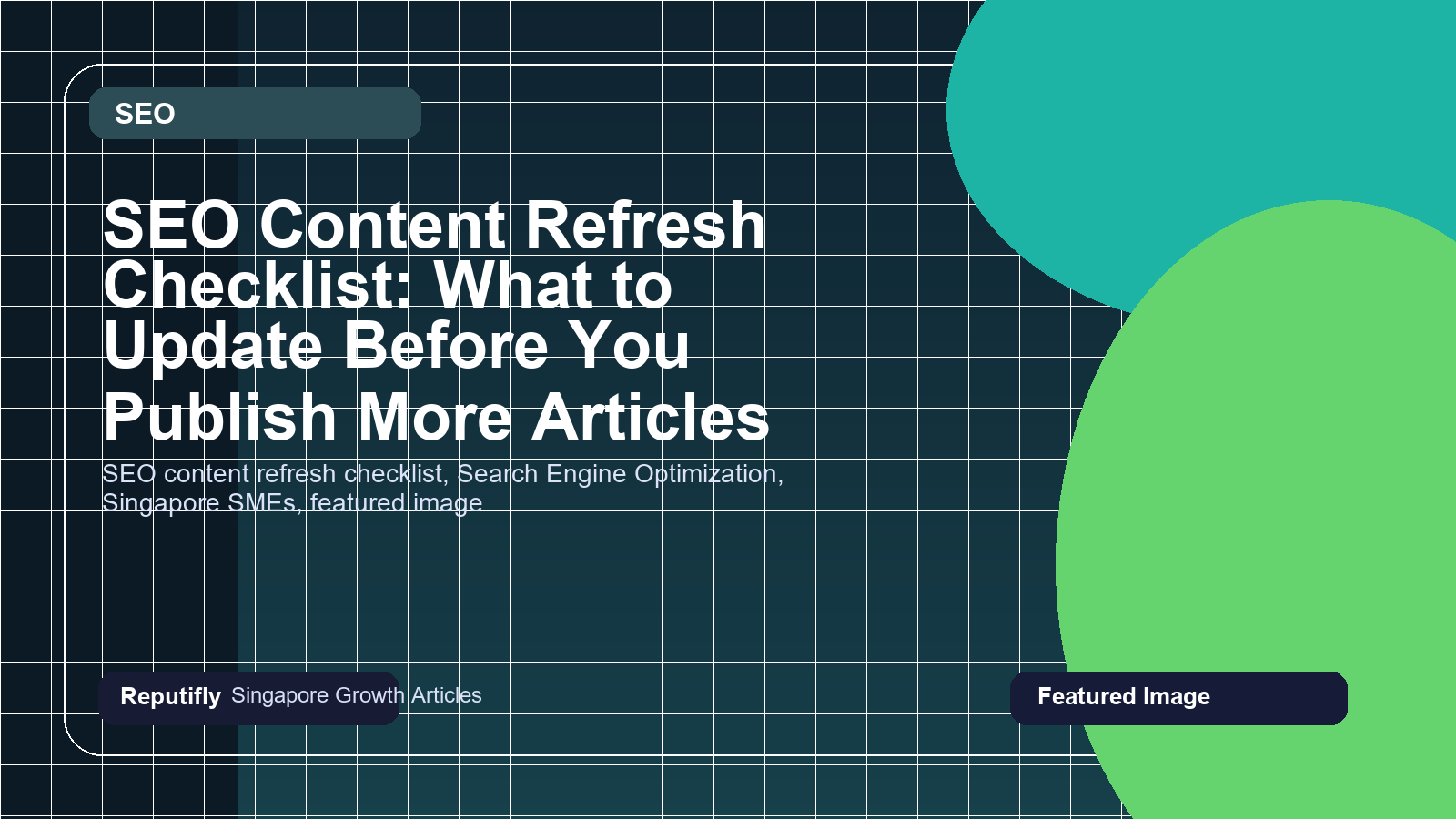 SEO Content Refresh Checklist: What to Update Before You Publish More Articles featured image