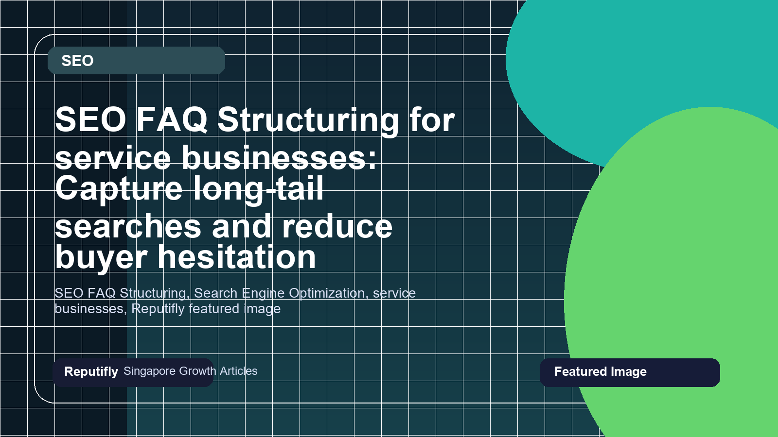SEO FAQ Structuring for service businesses: Capture long-tail searches and reduce buyer hesitation featured image
