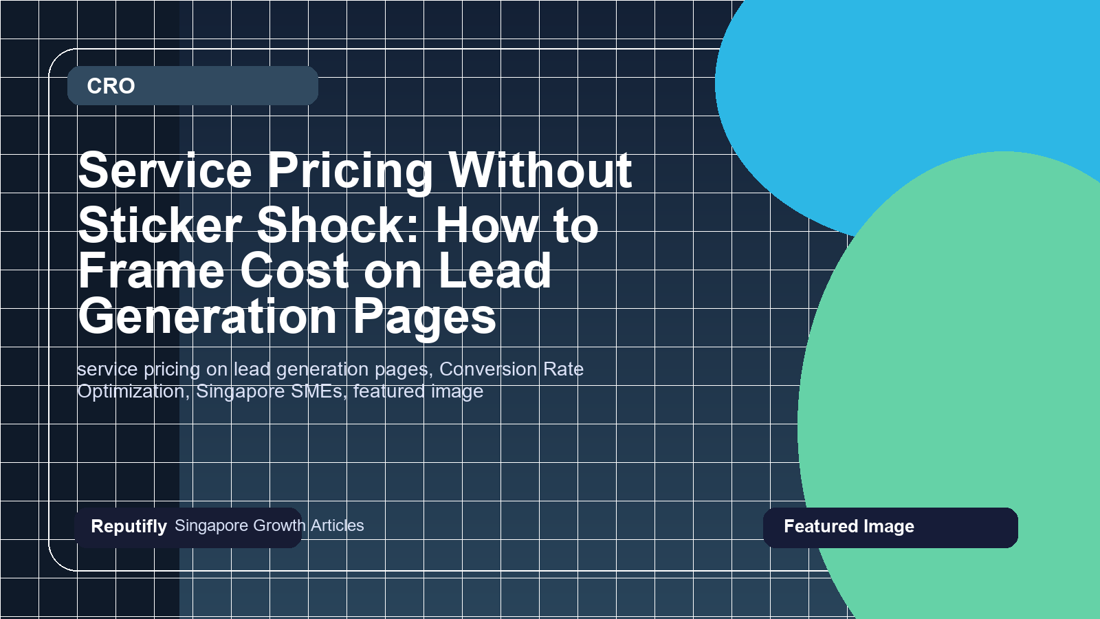Service Pricing Without Sticker Shock: How to Frame Cost on Lead Generation Pages featured image