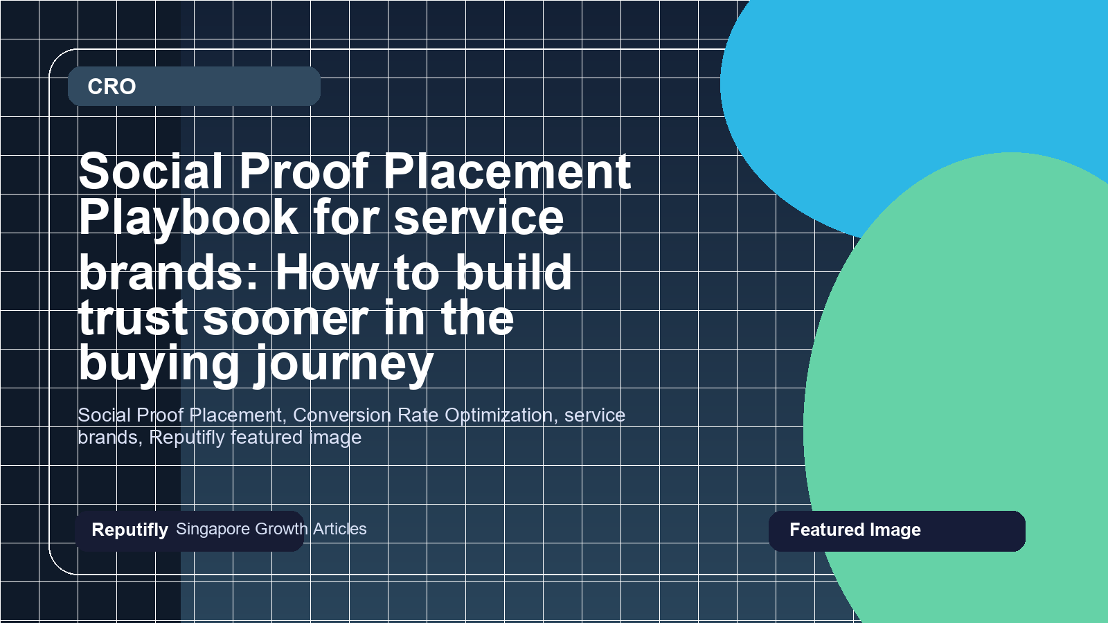 Social Proof Placement Playbook for service brands: How to build trust sooner in the buying journey featured image