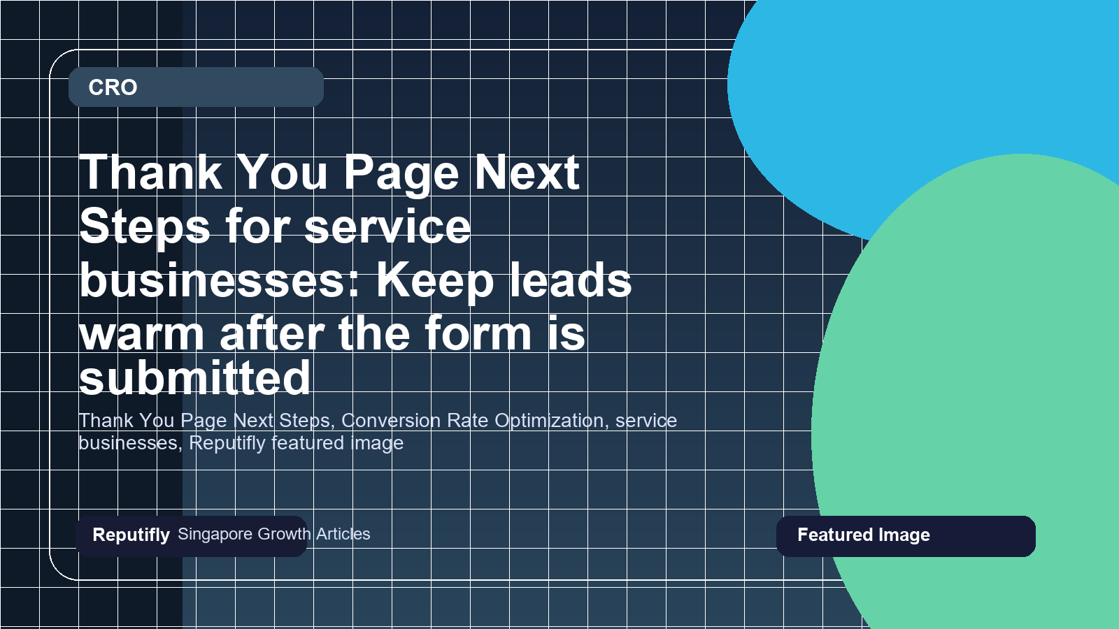 Thank You Page Next Steps for service businesses: Keep leads warm after the form is submitted featured image