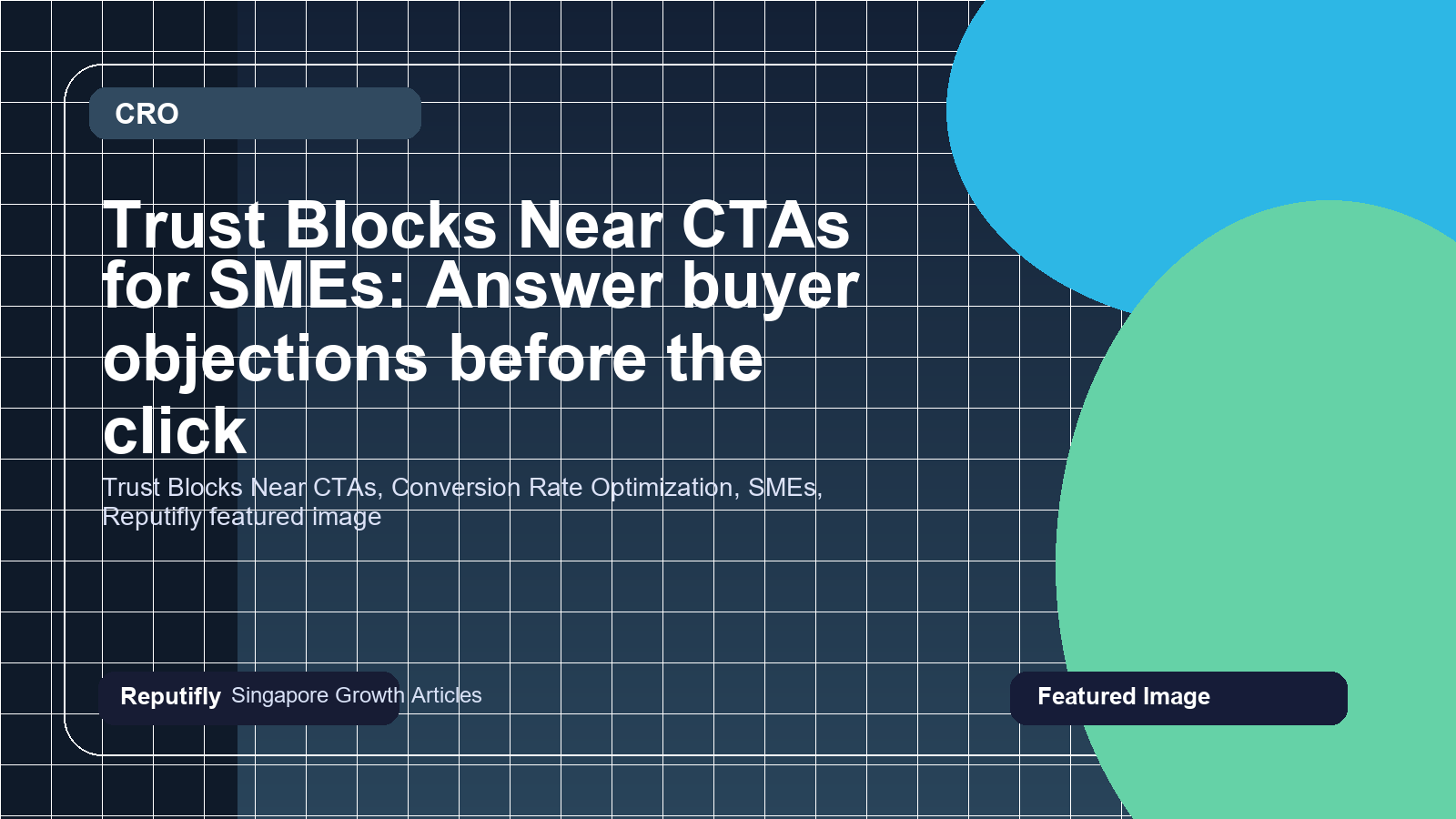 Trust Blocks Near CTAs for SMEs: Answer buyer objections before the click featured image