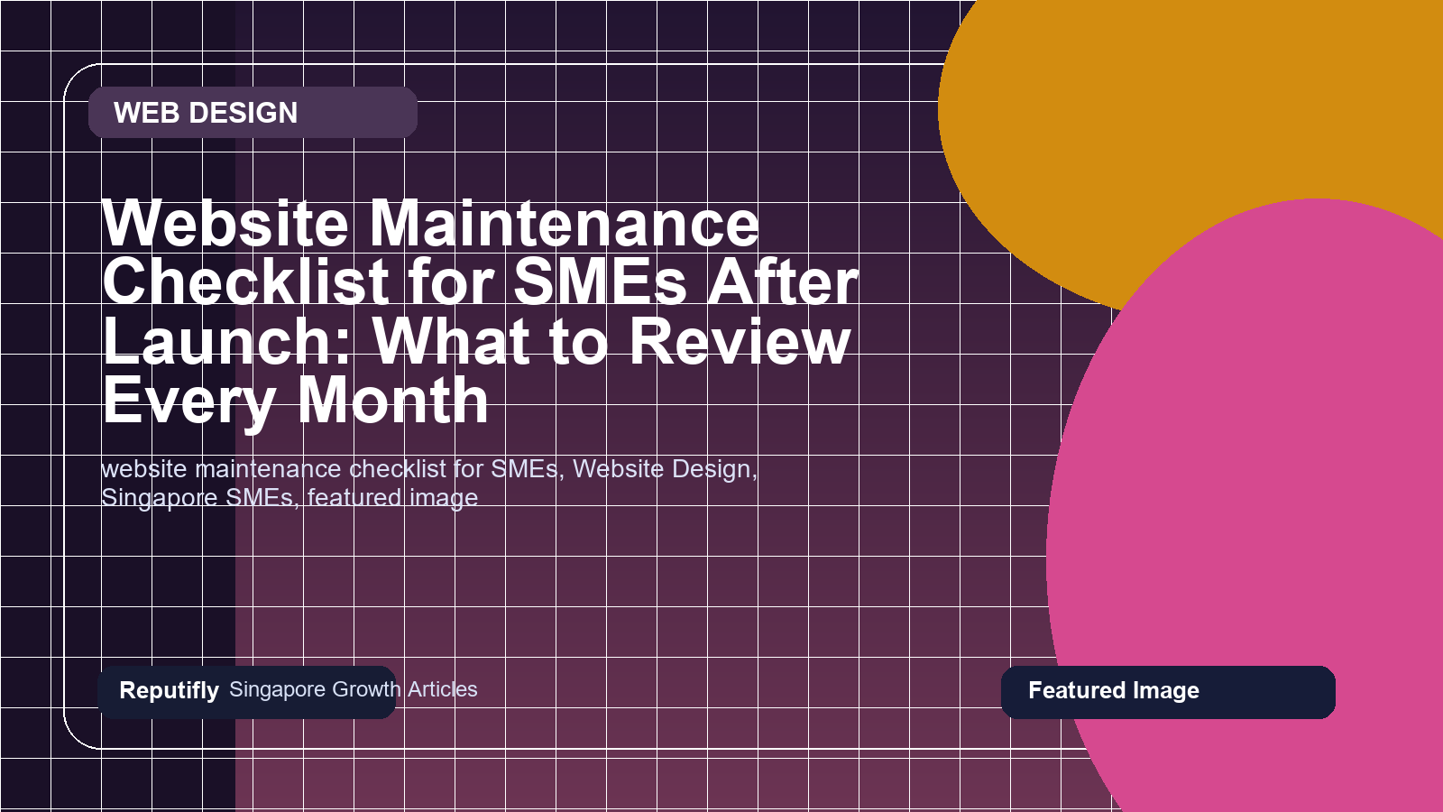 Website Maintenance Checklist for SMEs After Launch: What to Review Every Month featured image