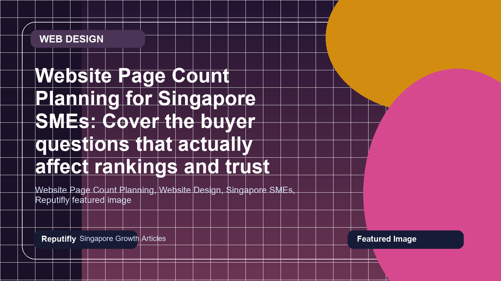 Website Page Count Planning for Singapore SMEs: Cover the buyer questions that actually affect rankings and trust featured image