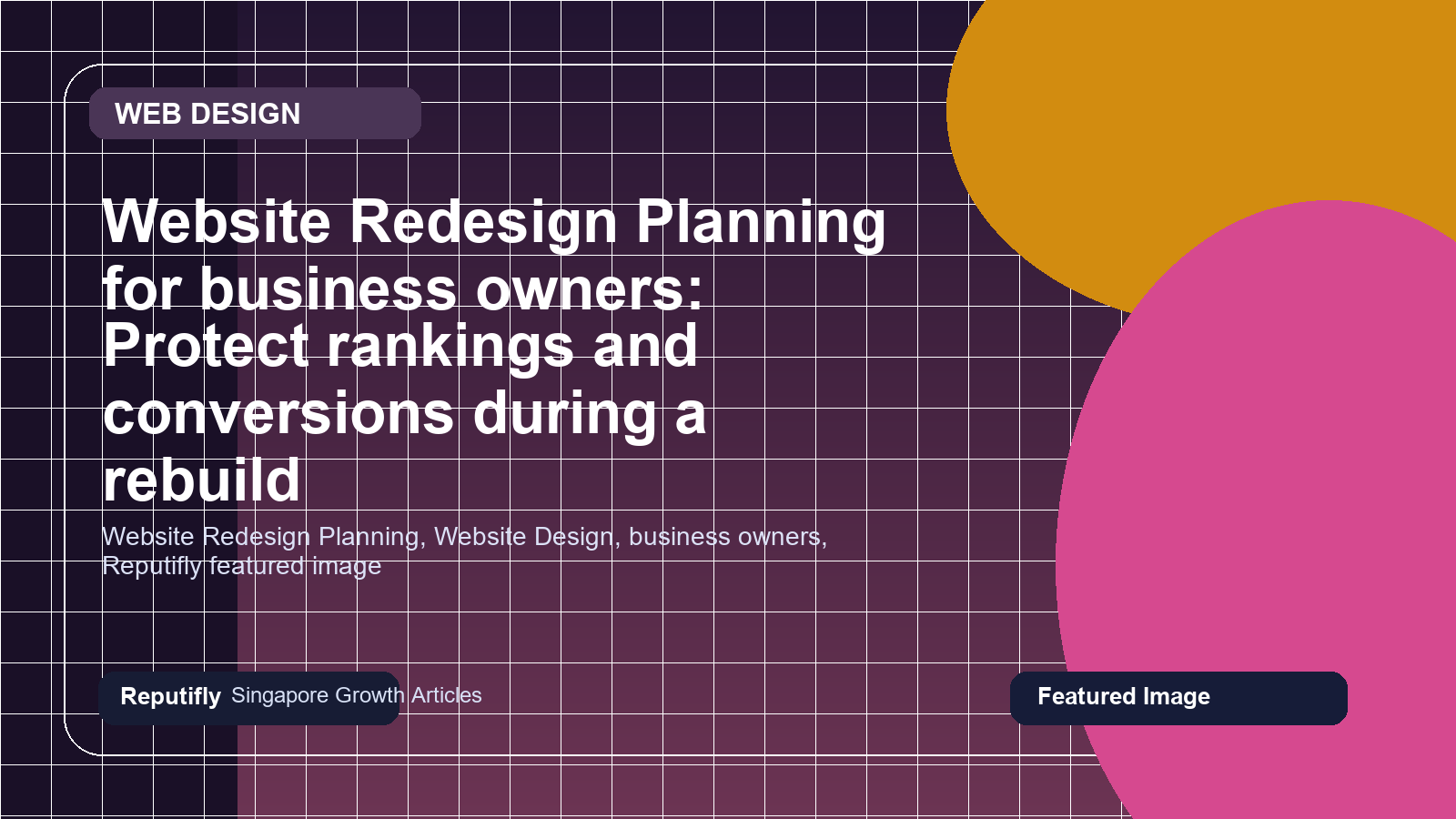 Website Redesign Planning for business owners: Protect rankings and conversions during a rebuild featured image